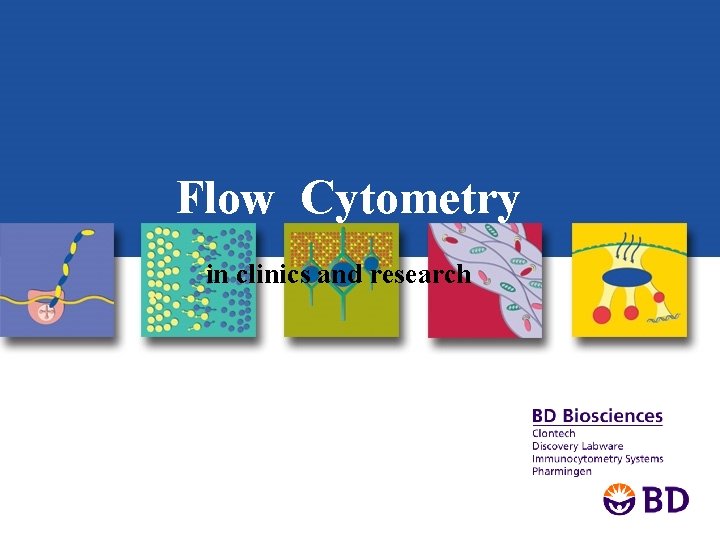 Flow Cytometry in clinics and research 
