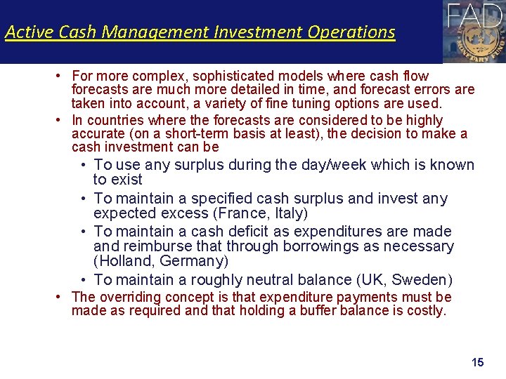 Active Cash Management Investment Operations • For more complex, sophisticated models where cash flow