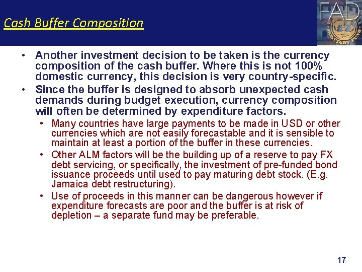 Cash Buffer Composition • Another investment decision to be taken is the currency composition