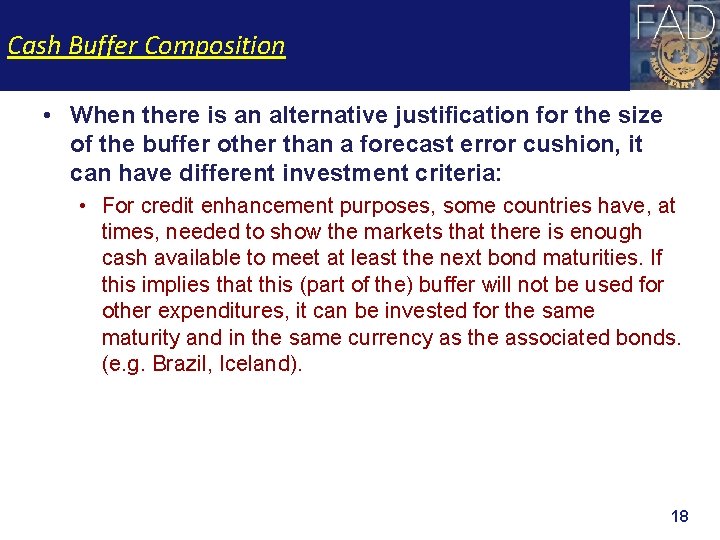 Cash Buffer Composition • When there is an alternative justification for the size of
