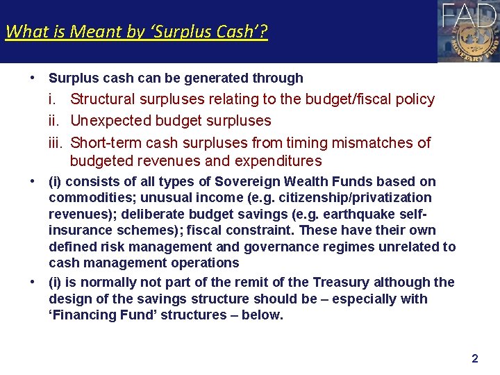 What is Meant by ‘Surplus Cash’? • Surplus cash can be generated through i.