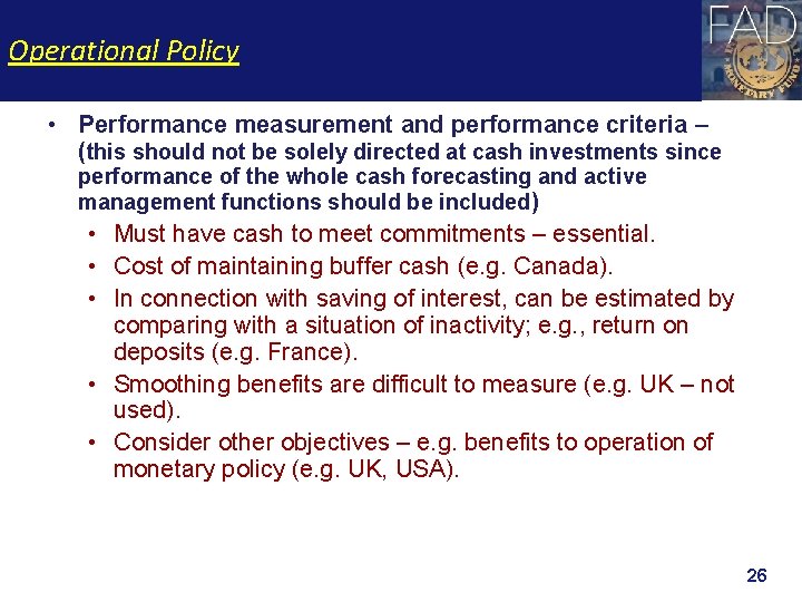 Operational Policy • Performance measurement and performance criteria – (this should not be solely