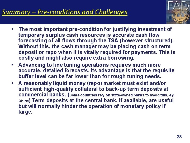 Summary – Pre-conditions and Challenges • The most important pre-condition for justifying investment of