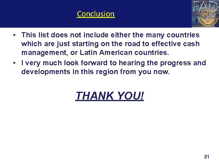 Conclusion • This list does not include either the many countries which are just