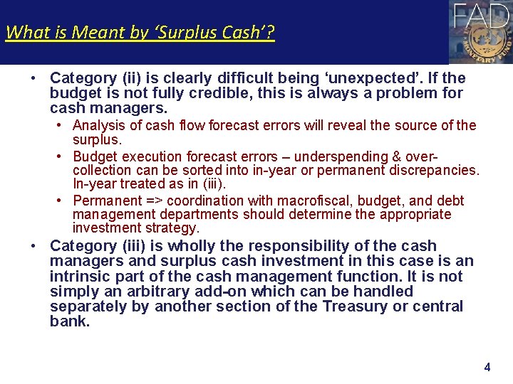 What is Meant by ‘Surplus Cash’? • Category (ii) is clearly difficult being ‘unexpected’.