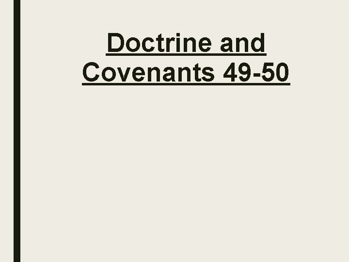Doctrine and Covenants 49 -50 