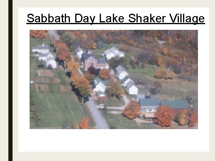 Sabbath Day Lake Shaker Village 