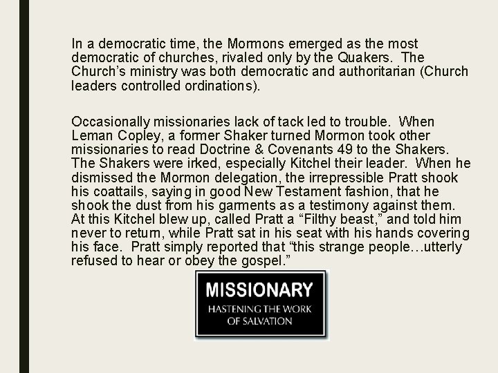 In a democratic time, the Mormons emerged as the most democratic of churches, rivaled