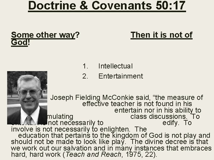 Doctrine & Covenants 50: 17 Some other way? God! Then it is not of