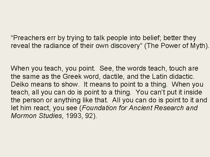 “Preachers err by trying to talk people into belief; better they reveal the radiance