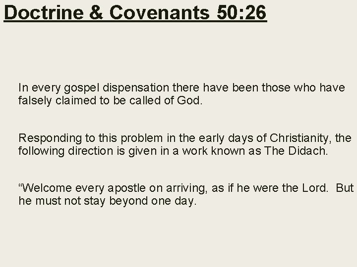 Doctrine & Covenants 50: 26 In every gospel dispensation there have been those who