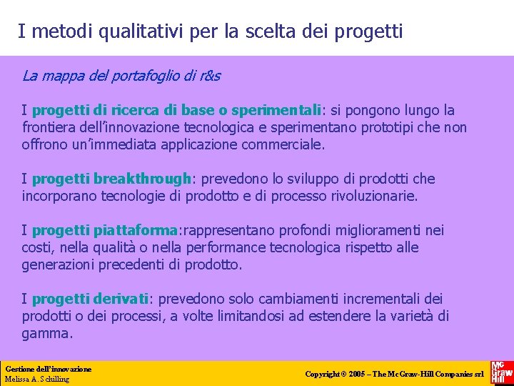 I metodi qualitativi per la scelta dei progetti La mappa del portafoglio di r&s