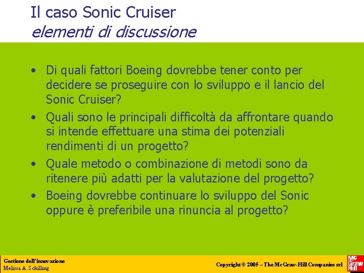 Il caso Sonic Cruiser elementi di discussione • Di quali fattori Boeing dovrebbe tener