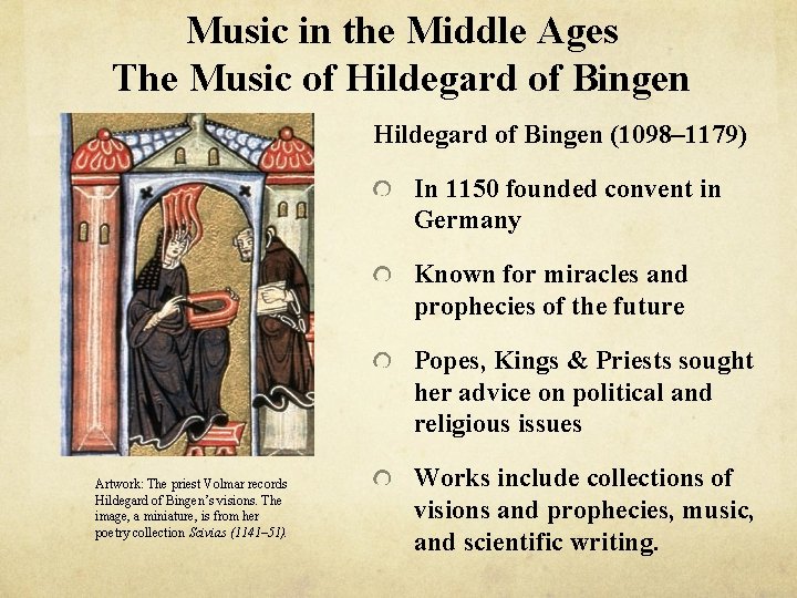 Music in the Middle Ages The Music of Hildegard of Bingen (1098– 1179) In