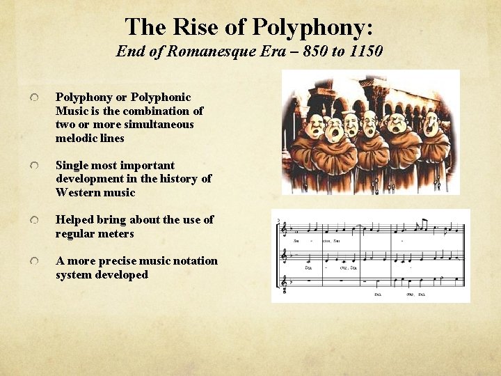 The Rise of Polyphony: End of Romanesque Era – 850 to 1150 Polyphony or The Rise of Polyphony: End of Romanesque Era – 850 to 1150 Polyphony or