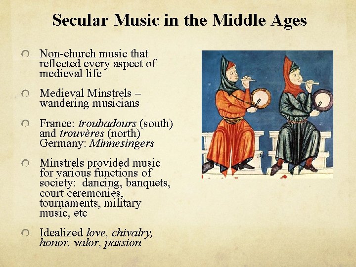 Secular Music in the Middle Ages Non-church music that reflected every aspect of medieval