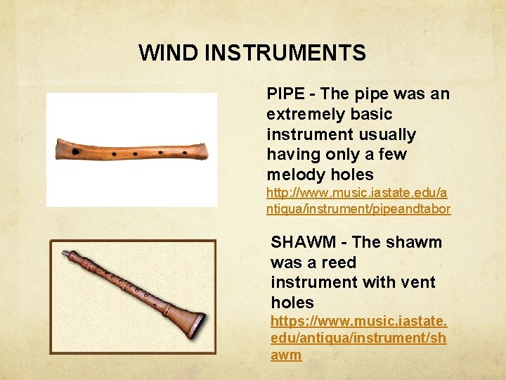WIND INSTRUMENTS PIPE - The pipe was an extremely basic instrument usually having only