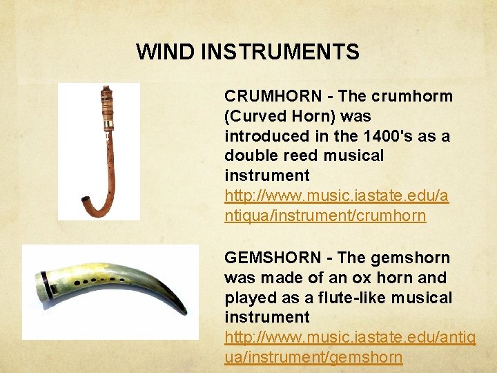 WIND INSTRUMENTS CRUMHORN - The crumhorm (Curved Horn) was introduced in the 1400's as