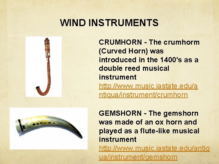 WIND INSTRUMENTS CRUMHORN - The crumhorm (Curved Horn) was introduced in the 1400's as WIND INSTRUMENTS CRUMHORN - The crumhorm (Curved Horn) was introduced in the 1400's as