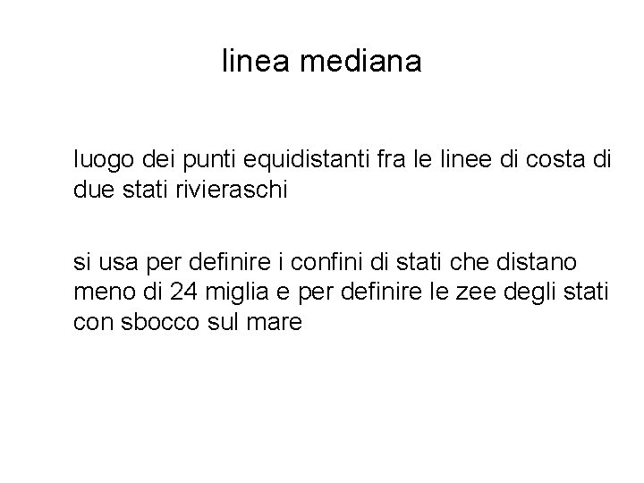 linea mediana luogo dei punti equidistanti fra le linee di costa di due stati