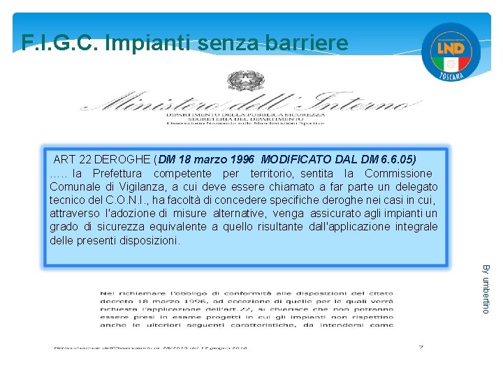 F. I. G. C. Impianti senza barriere ART 22 DEROGHE (DM 18 marzo 1996