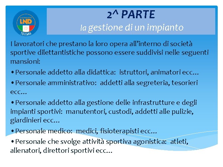 2^ PARTE la gestione di un impianto I lavoratori che prestano la loro opera