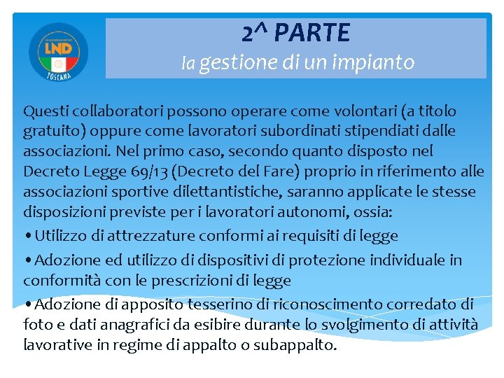 2^ PARTE la gestione di un impianto Questi collaboratori possono operare come volontari (a