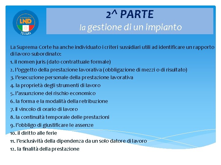 2^ PARTE la gestione di un impianto La Suprema Corte ha anche individuato i