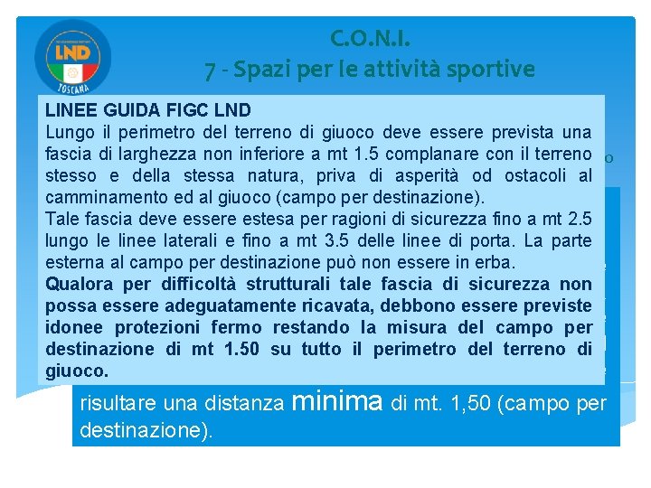 C. O. N. I. 7 - Spazi per le attività sportive LINEE GUIDA 7.