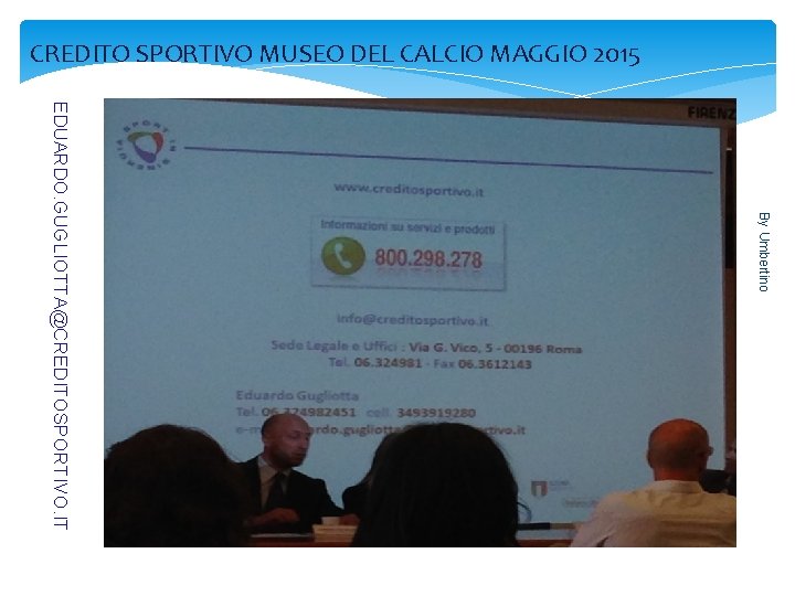 CREDITO SPORTIVO MUSEO DEL CALCIO MAGGIO 2015 By Umbertino EDUARDO. GUGLIOTTA@CREDITOSPORTIVO. IT 