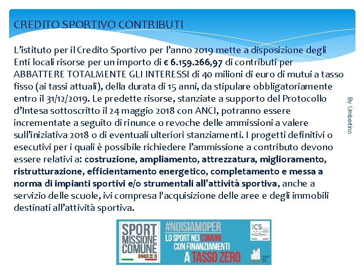 CREDITO SPORTIVO CONTRIBUTI By Umbertino L’istituto per il Credito Sportivo per l’anno 2019 mette