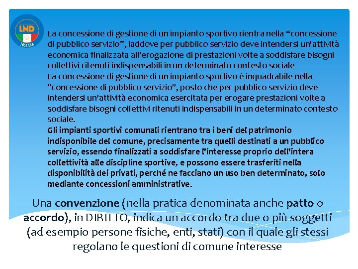 La concessione di gestione di un impianto sportivo rientra nella “concessione di pubblico servizio”,