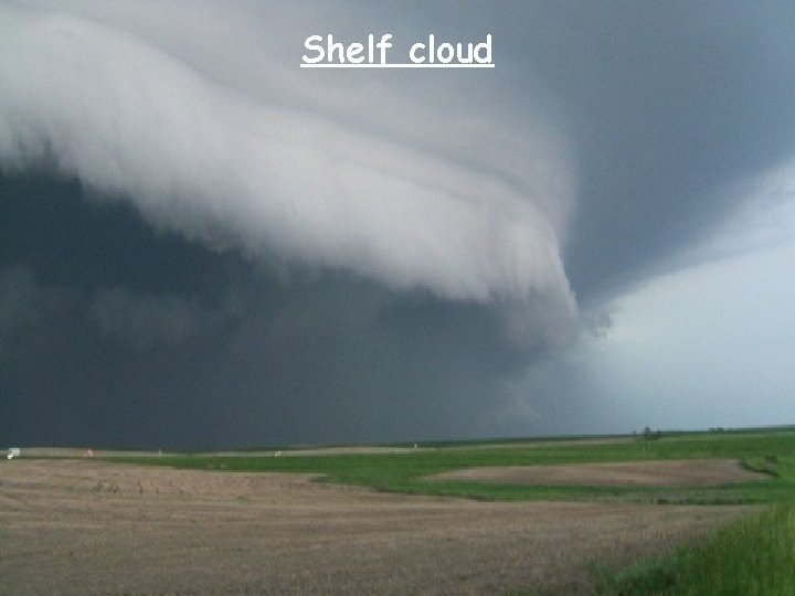 Shelf cloud Shelf cloud