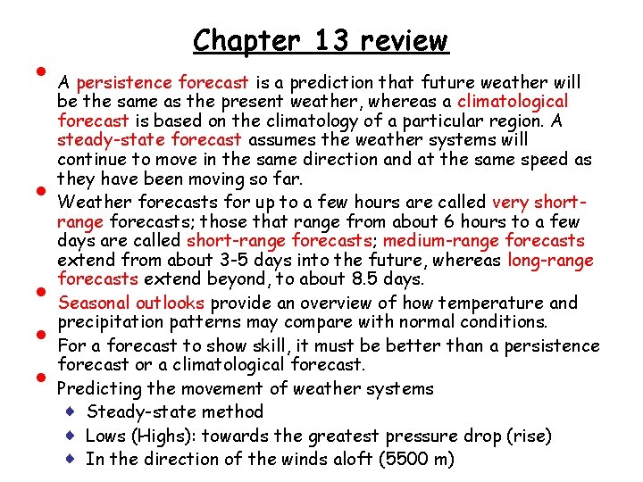 • • • Chapter 13 review A persistence forecast is a prediction that • • • Chapter 13 review A persistence forecast is a prediction that