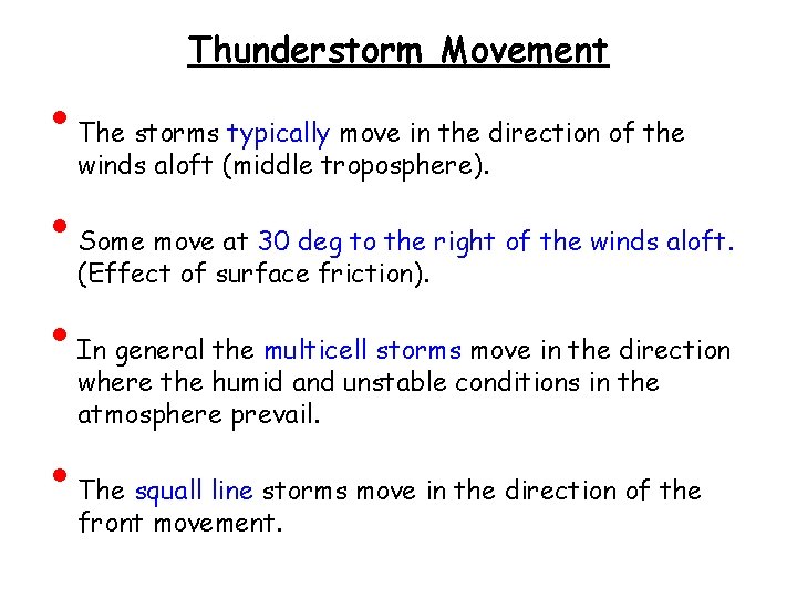 • • Thunderstorm Movement The storms typically move in the direction of the • • Thunderstorm Movement The storms typically move in the direction of the