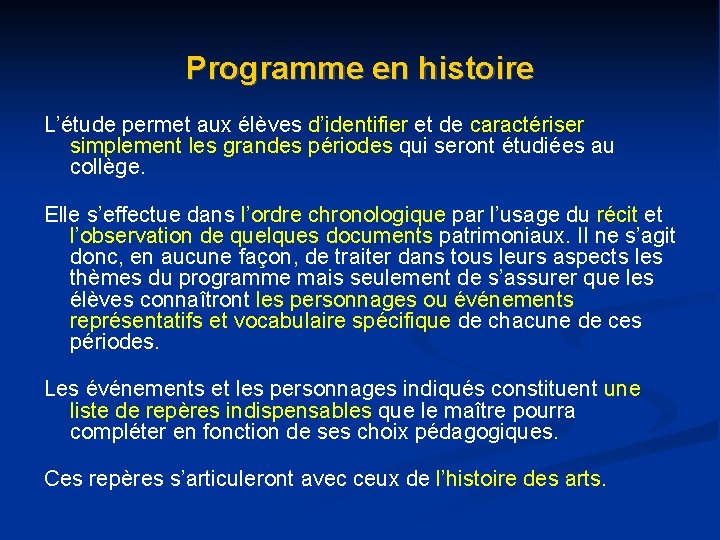 Programme en histoire L’étude permet aux élèves d’identifier et de caractériser simplement les grandes