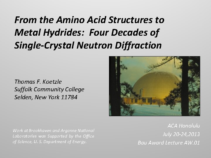 From the Amino Acid Structures to Metal Hydrides: Four Decades of Single-Crystal Neutron Diffraction