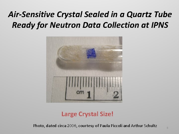 Air-Sensitive Crystal Sealed in a Quartz Tube Ready for Neutron Data Collection at IPNS