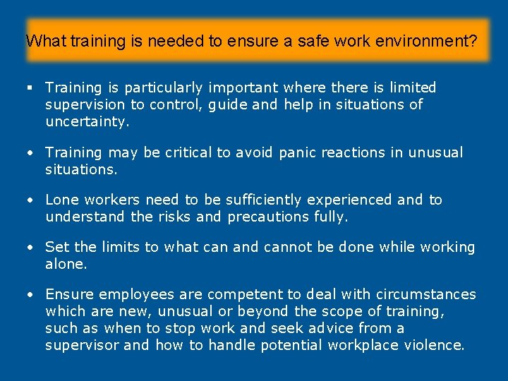 What training is needed to ensure a safe work environment? § Training is particularly What training is needed to ensure a safe work environment? § Training is particularly
