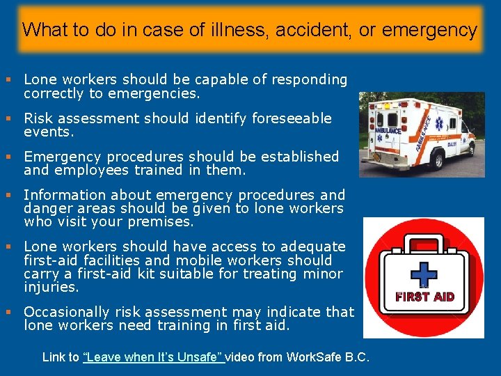 What to do in case of illness, accident, or emergency § Lone workers should What to do in case of illness, accident, or emergency § Lone workers should