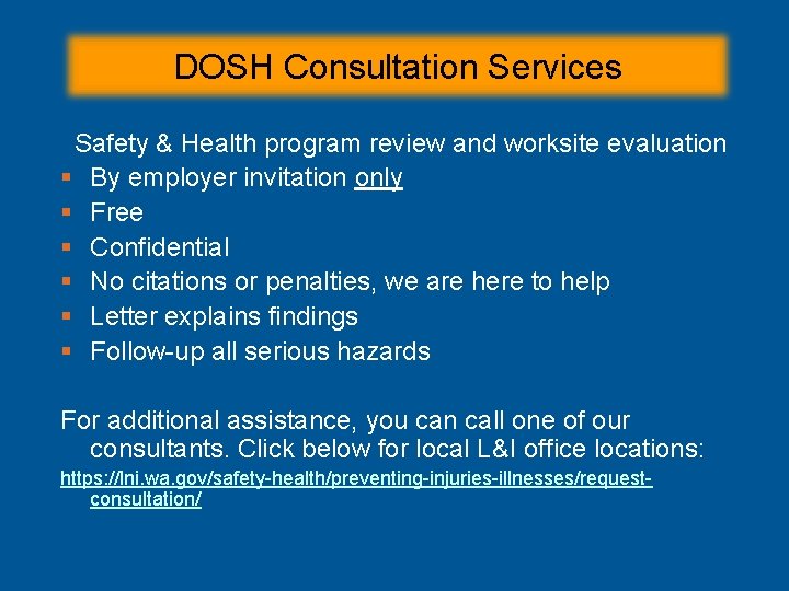 DOSH Consultation Services Safety & Health program review and worksite evaluation § By employer DOSH Consultation Services Safety & Health program review and worksite evaluation § By employer
