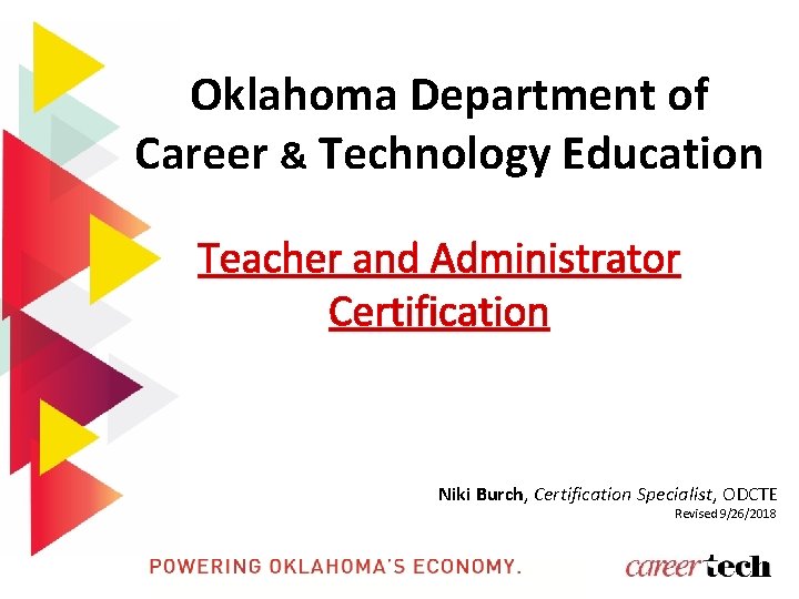 Oklahoma Department of Career & Technology Education Teacher and Administrator Certification Niki Burch, Certification