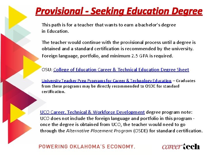 Provisional - Seeking Education Degree This path is for a teacher that wants to