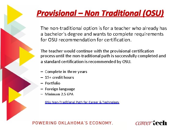 Provisional – Non Traditional (OSU) The non-traditional option is for a teacher who already