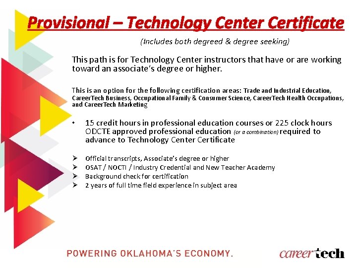 Provisional – Technology Center Certificate (Includes both degreed & degree seeking) This path is