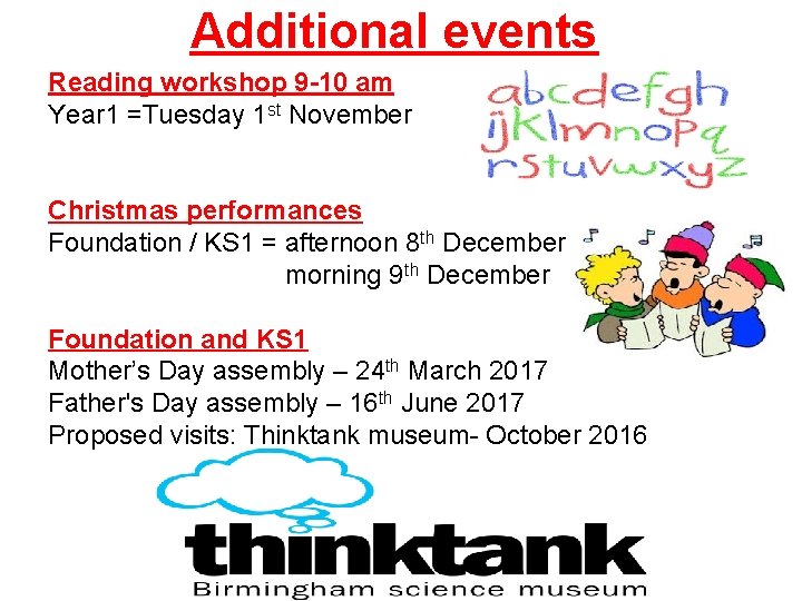 Additional events Reading workshop 9 -10 am Year 1 =Tuesday 1 st November Christmas