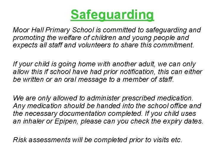 Safeguarding Moor Hall Primary School is committed to safeguarding and promoting the welfare of