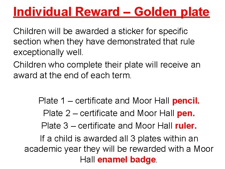 Individual Reward – Golden plate Children will be awarded a sticker for specific section