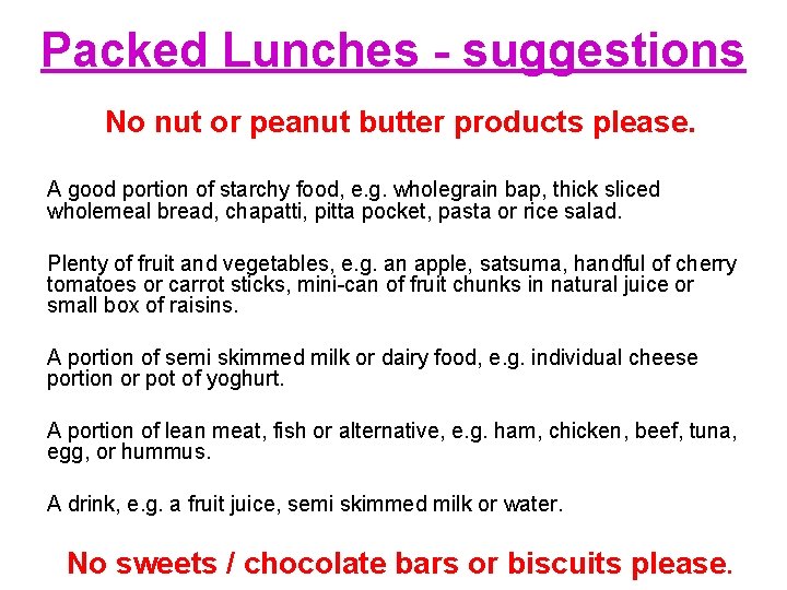 Packed Lunches - suggestions No nut or peanut butter products please. A good portion