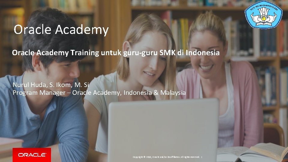 Oracle Academy Training untuk guru-guru SMK di Indonesia Nurul Huda, S. Ikom, M. Si